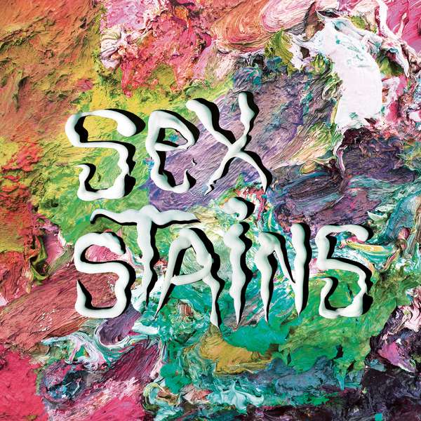 Sex Stains – Sex Stains cover artwork