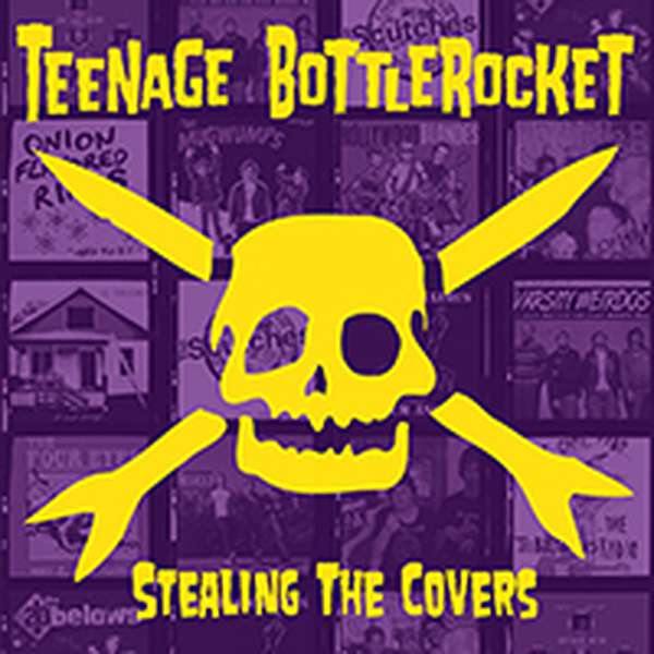 Teenage Bottlerocket – Stealing The Covers cover artwork