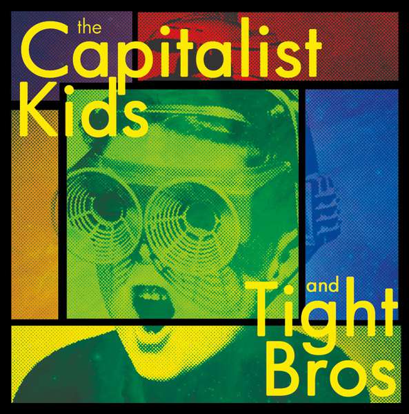 Various Artists – Capitalist Kids/Tight Bros. - split 7