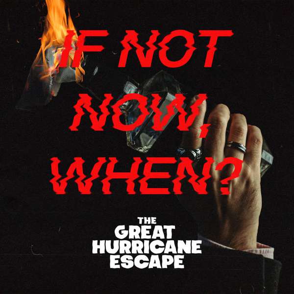 The Great Hurricane Escape – If Not Now, When? cover artwork
