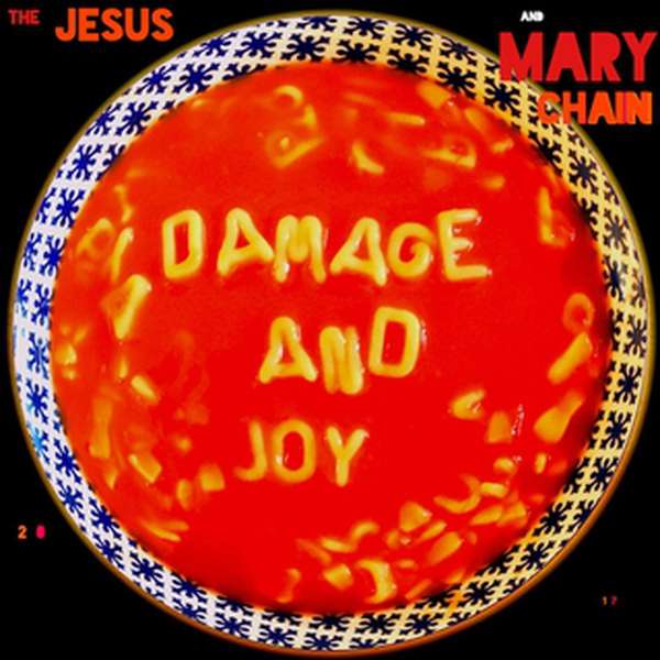 The Jesus And Mary Chain – Damage and Joy cover artwork