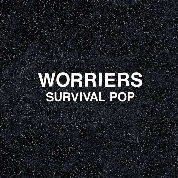 Worriers – Survival Pop cover artwork