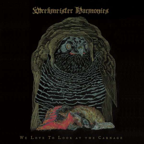 Wrekmeister Harmonies – We Love To Look at the Carnage cover artwork