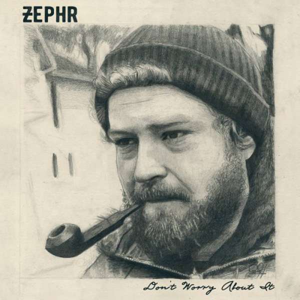 ZEPHR – Don’t Worry About It cover artwork