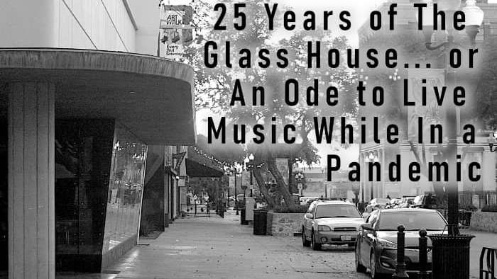 25 Years of The Glass House... or an Ode to Live Music While in a Pandemic