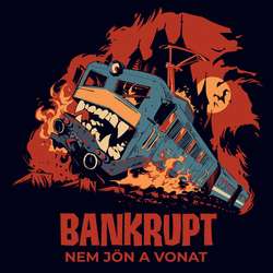 Bankrupt - Nem Jön A Vonat