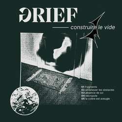 Grief - Construire Le Vide