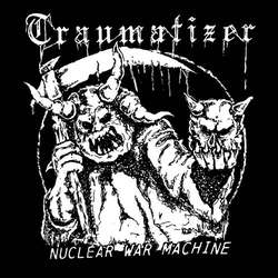 Traumatizer - Nuclear War Machine