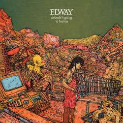 Elway - "Nobody's Going To Heaven"