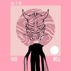 Call It Off - Fare Well