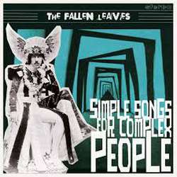 The Fallen Leaves-Simple Songs For Complex People