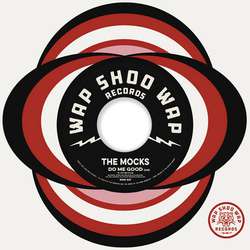 The Mocks - Do Me Good / Sticks and Stones